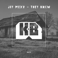 Jay Mexx - They Know