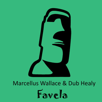 Dub Healy & Marcellus Wallace - Favela