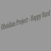 OBSIDIAN Project - Happy Hard