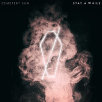 Cemetery Sun - Stay A While