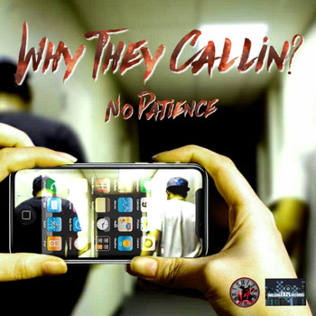 No Patience - Why They Calling