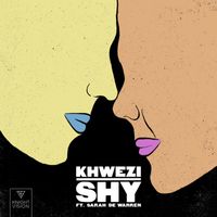 Khwezi - Shy (feat. Sarah De Warren)