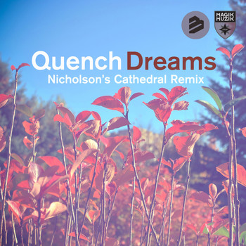 Quench - Dreams Nicholson's Cathedral Remixes