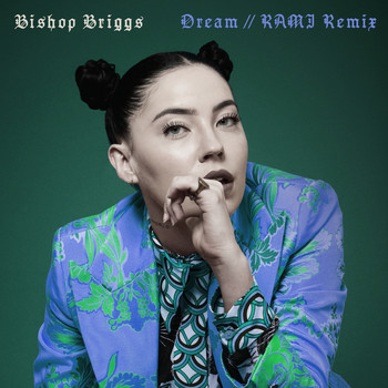 Bishop Briggs - Dream (RAMI Remix)