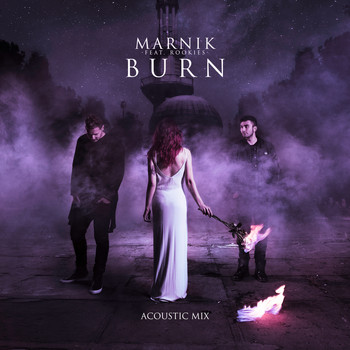 Marnik - Burn (Acoustic Mix)