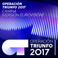 Operación Triunfo 2017 - Camina (Versión Eurovisión / Operación Triunfo 2017)