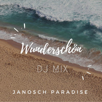 Janosch Paradise - Wunderschön (DJ Mix)