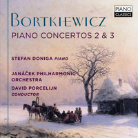 David Porcelijn, Janáček Philharmonic Orchestra & Stefan Doniga - Bortkiewicz: Piano Concertos 2 & 3
