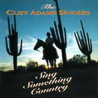 The Cliff Adams Singers - Sing Something Country