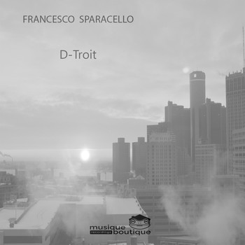 Francesco Sparacello - D-Troit