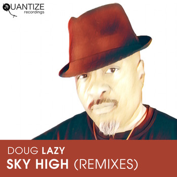 Doug Lazy - Sky High (Remixes)
