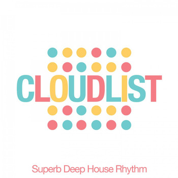 Various Artists - Cloudlist (Superb Deephouse Rhythms)