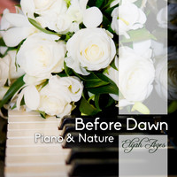 Elijah Ages - Before Dawn (Piano & Nature)