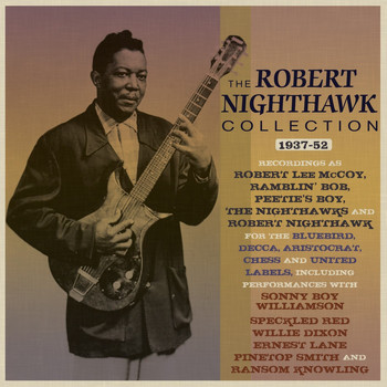 Robert Nighthawk - Collection 1937-52