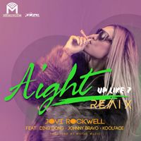 Jovi Rockwell - Aight (Up Like 7) Remix [Feat. Ding Dong, Johnny Bravo & KoolFace] - Single