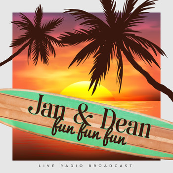 Jan & Dean - Fun Fun Fun (Live)