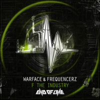 Warface and Frequencerz - F The Industry