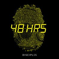 Disciples - 48HRS