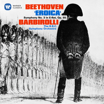 Sir John Barbirolli - Beethoven: Symphony No. 3, Op. 55,  "Eroica"