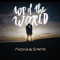 Alora & Senii - Top Of The World