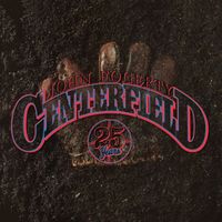 John Fogerty - Centerfield - 25th Anniversary