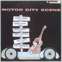 Donald Byrd & Pepper Adams - Motor City Scene (2013 - Remaster)