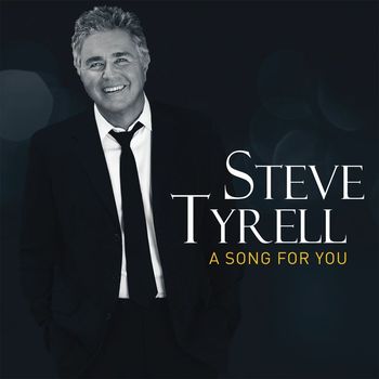 Steve Tyrell - A Song For You