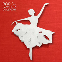 Boris The Spyder - Dance Again