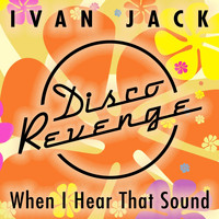 Ivan Jack - When I Hear That Sound