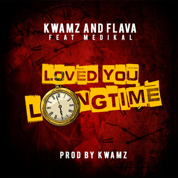 Kwamz & Flava - Loved You Long Time