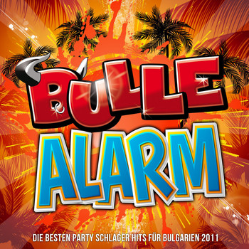 Various Artists - Bulle Alarm - Die besten Party Schlager Hits für Bulgarien 2011