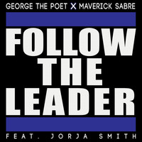 George the Poet and Maverick Sabre featuring Jorja Smith - Follow The Leader