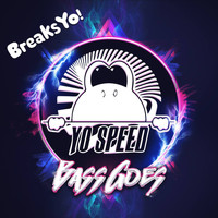 Yo speed - Bass Goes