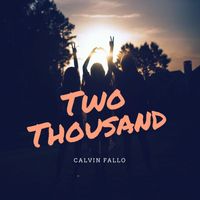 Calvin Fallo - Two Thousand (Explicit)