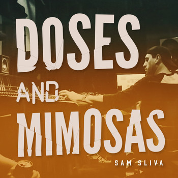 Sam Sliva - Doses and Mimosas (Explicit)