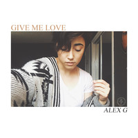Alex G - Give Me Love