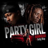 Bankhead - Party Girl (feat. Fetty Wap)