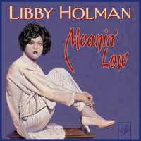 Libby Holman - Libby Holman: Moanin' low