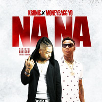 Kronic - NaNa (feat. MoneyBagg Yo) (Explicit)