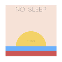 Teens - No Sleep