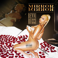 Renni Rucci - Mirror Mirror (Explicit)