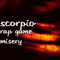 Scorpio - Rap Game Misery (Explicit)