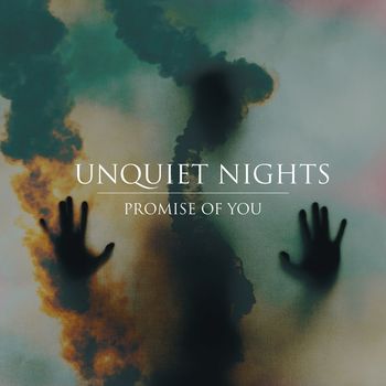 Unquiet Nights - Promise of You