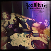 Joell Ortiz - Feel so Good: The Remixes - EP (Explicit)