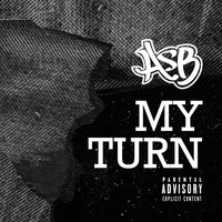 ASB - My Turn (Explicit)