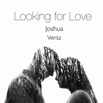 Joshua - Looking for Love (feat. Ventz)