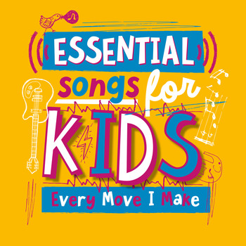 Various Artists - Essential Songs For Kids - Every Move I Make