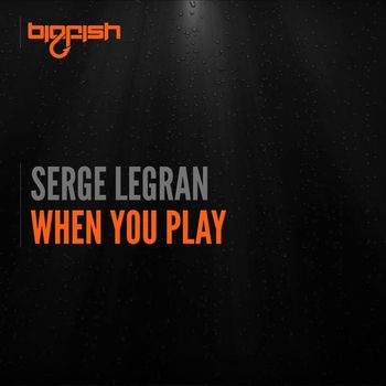 Serge Legran - When You Play
