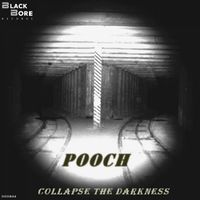 Pooch - Collapse The Darkness