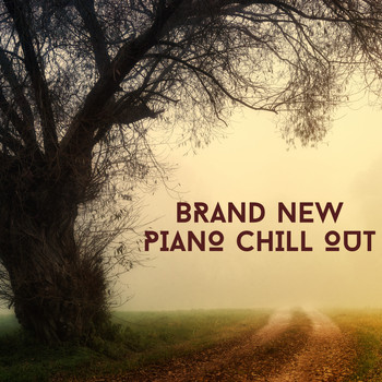 Relaxing Chill Out Music - Brand New Piano Chill Out